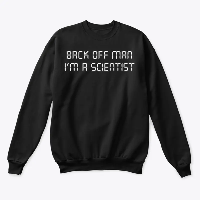 Back Off Man I'm A Scientist